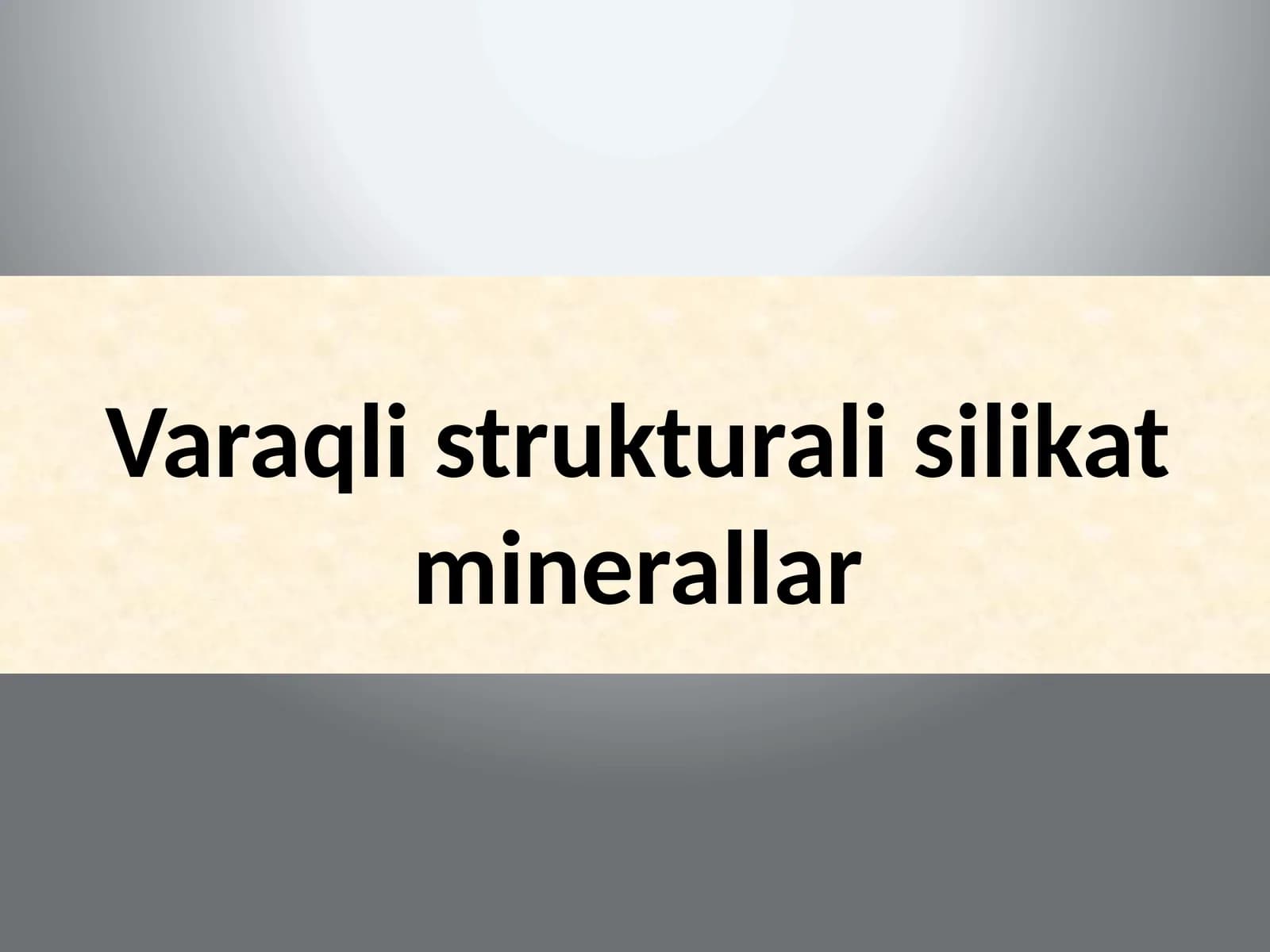 Varaqli strukturali silikat minerallar