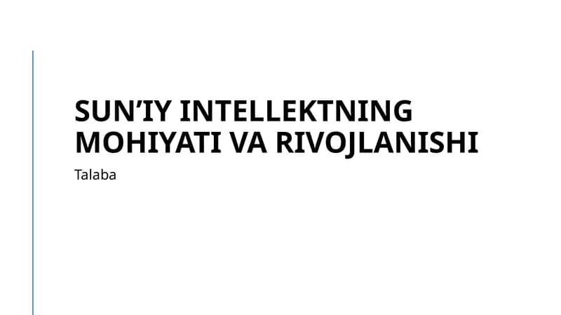 Sun’iy Intellektning Mohiyati va Rivojlanishi
