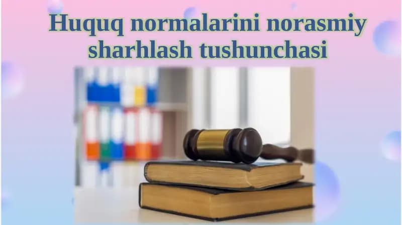 Huquq  normalarini norasmiy  sharhlash tushunchasi