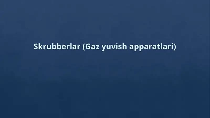 Skrubberlar (Gaz yuvish apparatlari)