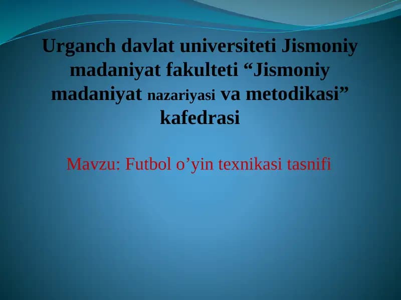 Futbol o’yin texnikasi tasnifi