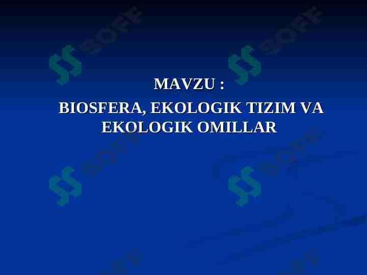 BIOSFERA, EKOLOGIK TIZIM VA EKOLOGIK OMILLAR