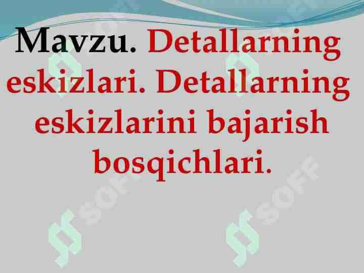 Detallarning eskizlari. Detallarning eskizlarini bajarish bosqichlari