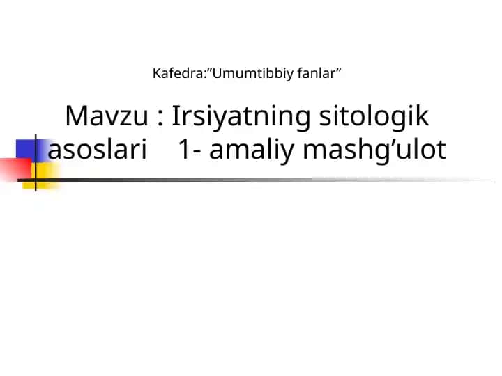 Irsiyatning sitologik asoslari 1 - amaliy mashg'ulot