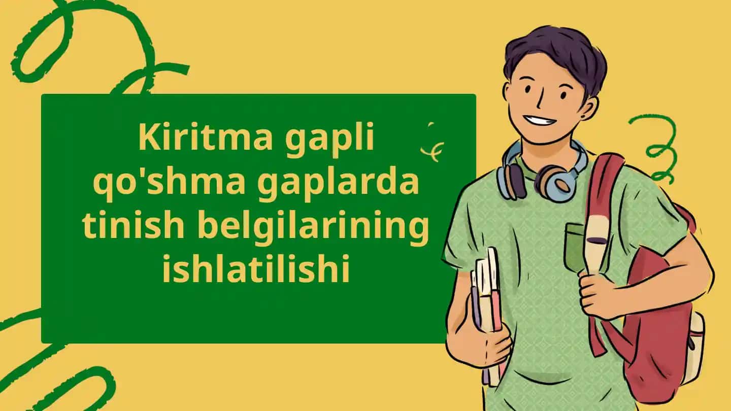 Kiritma gapli qo'shma gaplarda tinish belgilarining ishlatilishi