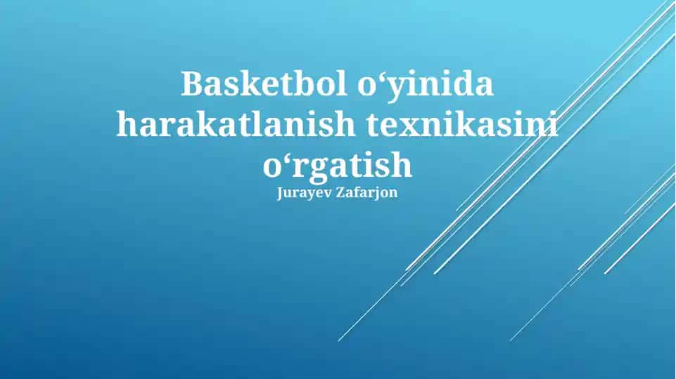 Basketbol oʻyinida harakatlanish texnikasini oʻrgatish