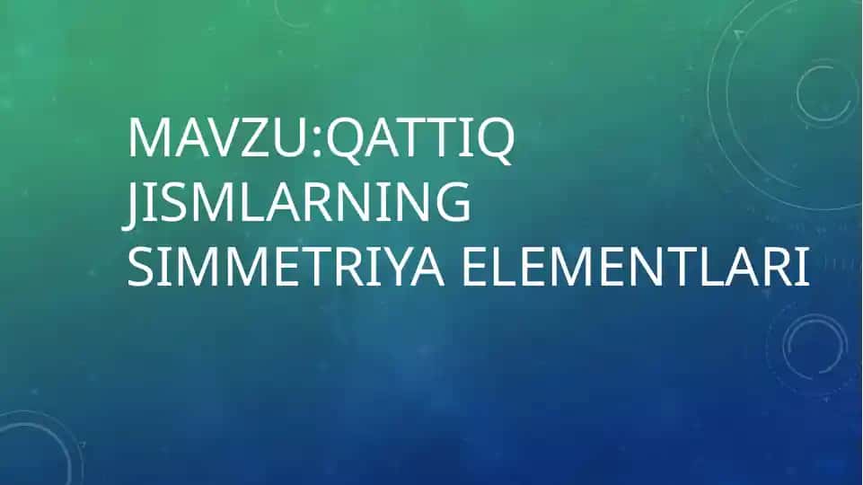 Qattiq jismlarning simmetriya elementlari