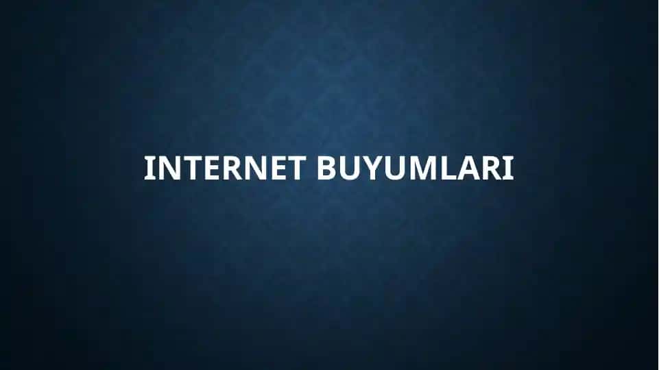 Internet buyumlari