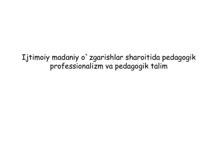 Pedagogik Professionalizm va Pedagogik Talim