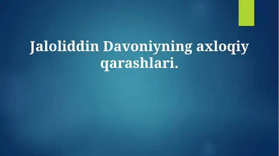 Jaloliddin Davoniyning axloqiy qarashlari