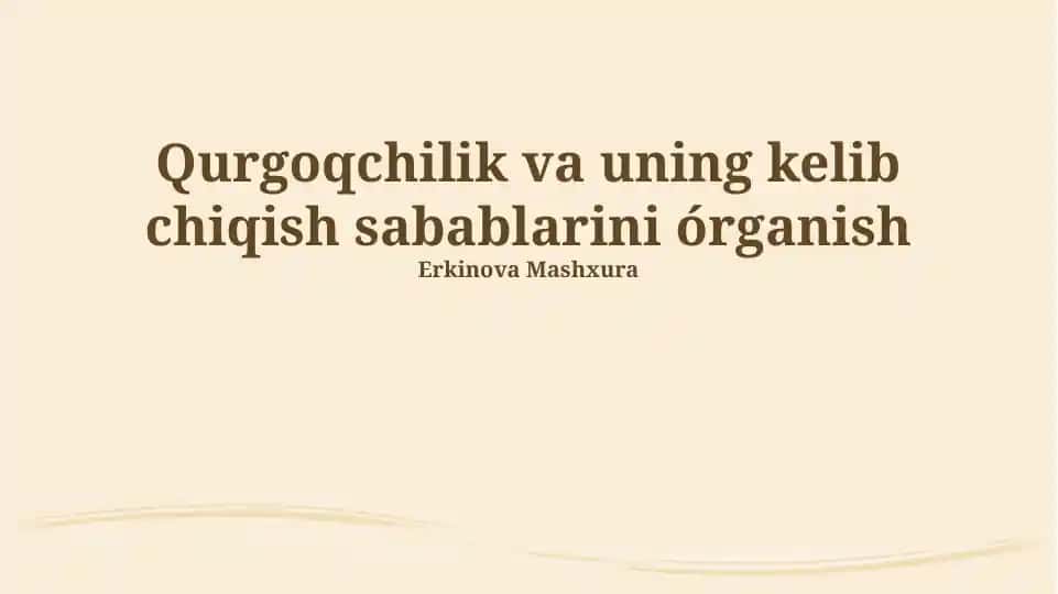 Qurgoqchilik va uning kelib chiqish sabablarini o‘rganish