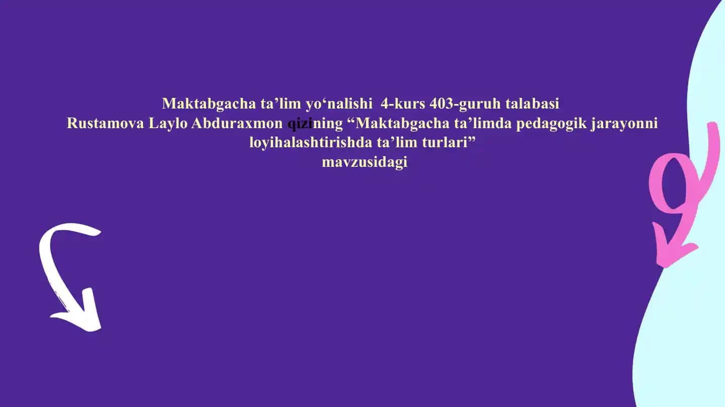 Maktabgacha ta’limda pedagogik jarayonni loyihalashtirishda ta’lim turlari