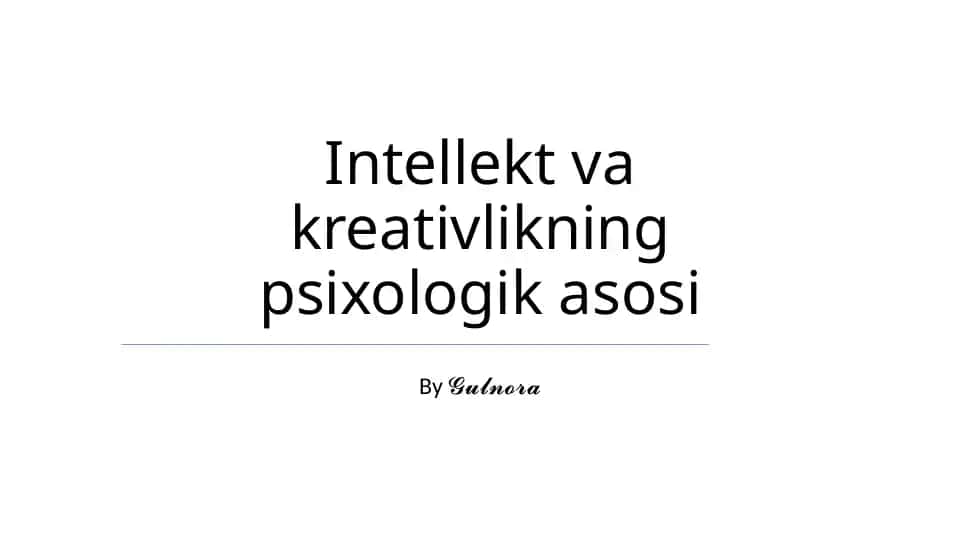 Intellekt va kreativlikning psixologik asosi