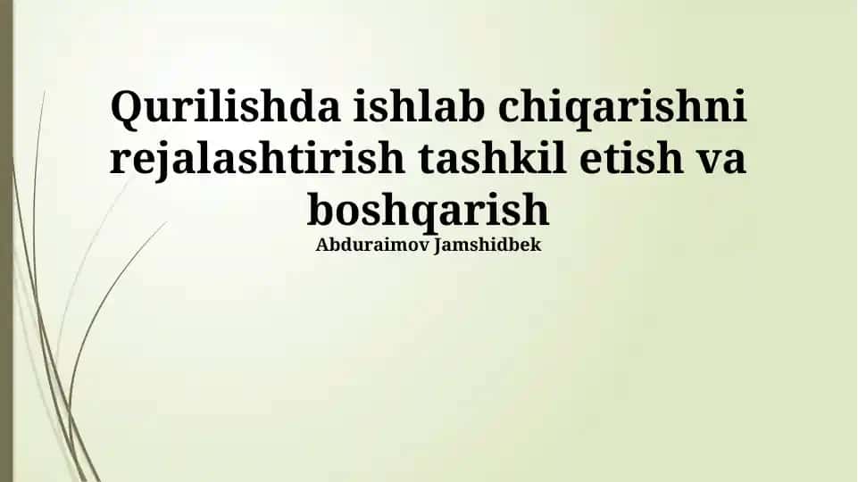 Qurilishda ishlab chiqarishni rejalashtirish tashkil etish va boshqarish