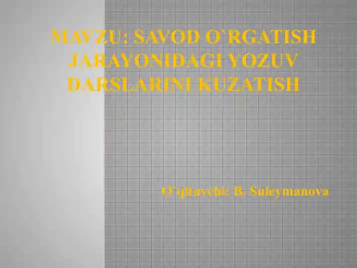 Savod o‘rgatish jarayonidagi yozuv darslarini kuzatish