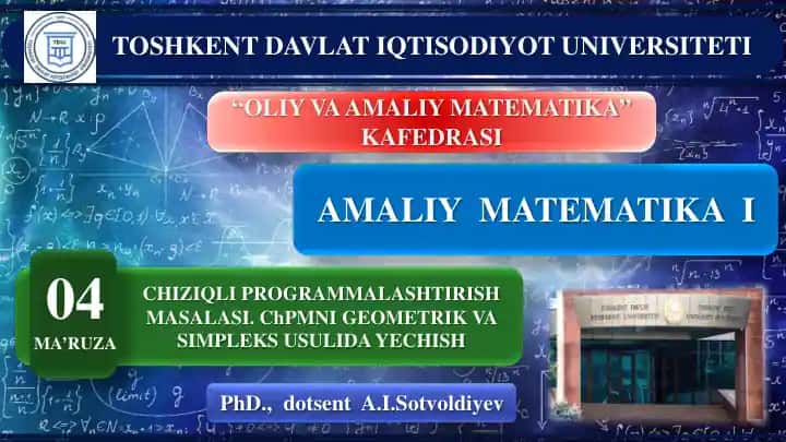 Chiziqli Programmalashtirish Masalasi. ChPMni Geometrik va Simpleks Usulida Yechish