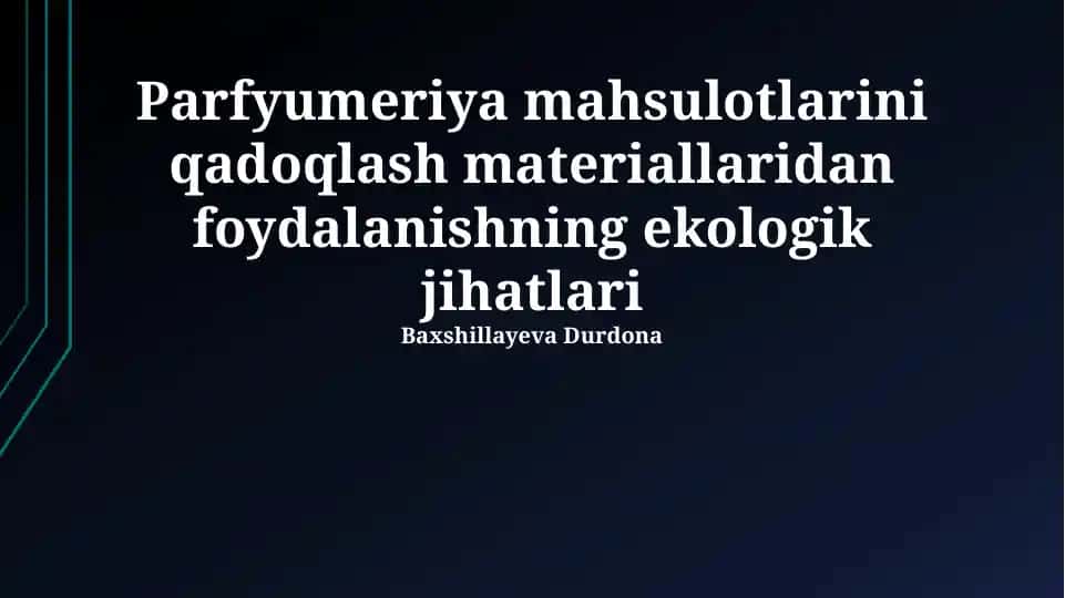 Parfyumeriya mahsulotlarini qadoqlash materiallaridan foydalanishning ekologik jihatlari