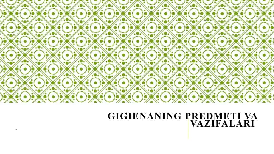 Gigienaning predmet va vazifalari