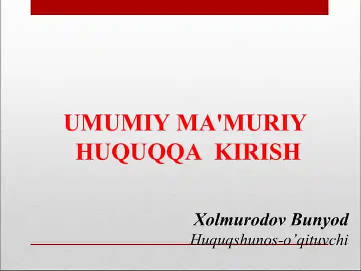 Umumiy ma’muriy huquqqa kirish
