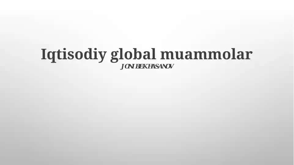 Iqtisodiy global muammolar
