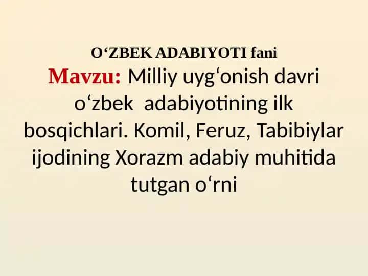 Milliy uyg‘onish davri o‘zbek adabiyotining ilk bosqichlari. Komil, Feruz, Tabibiylar ijodining Xorazm adabiy muhitida tutgan o‘rni