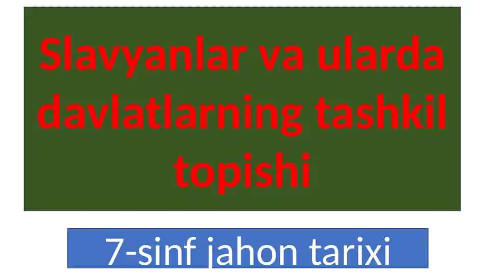 Slavyanlar va ularda davlatlarning tashkil topishi