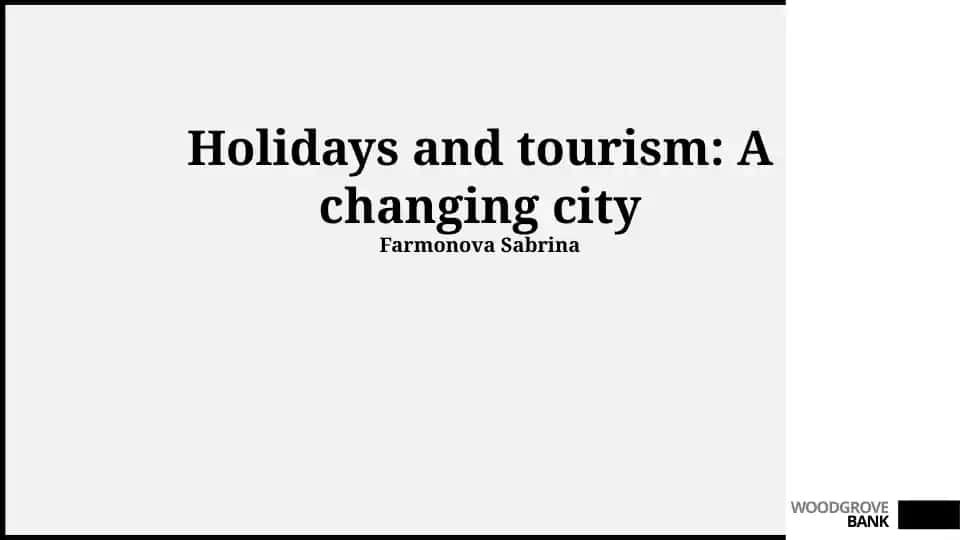Holidays and tourism: A changing city