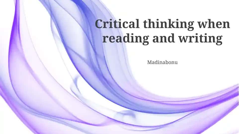 Critical thinking when reading and writing