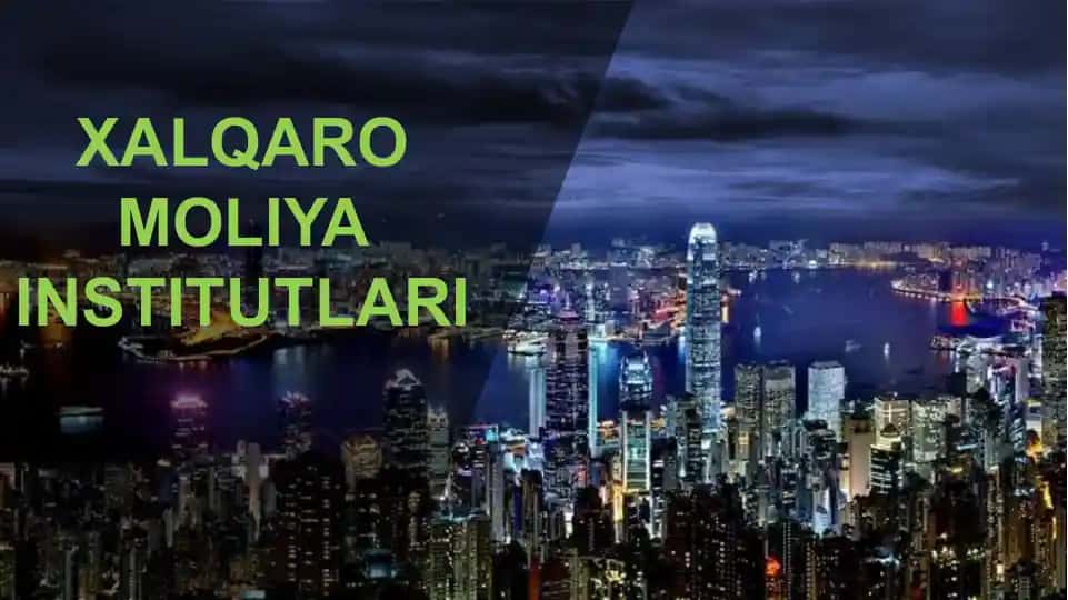 XALQARO MOLIYA INSTITUTLARI