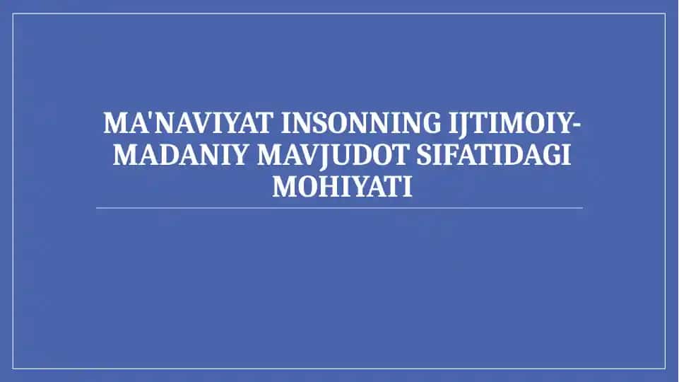 Ma'naviyat insonning ijtimoiy-madaniy mavjudot sifatidagi mohiyati