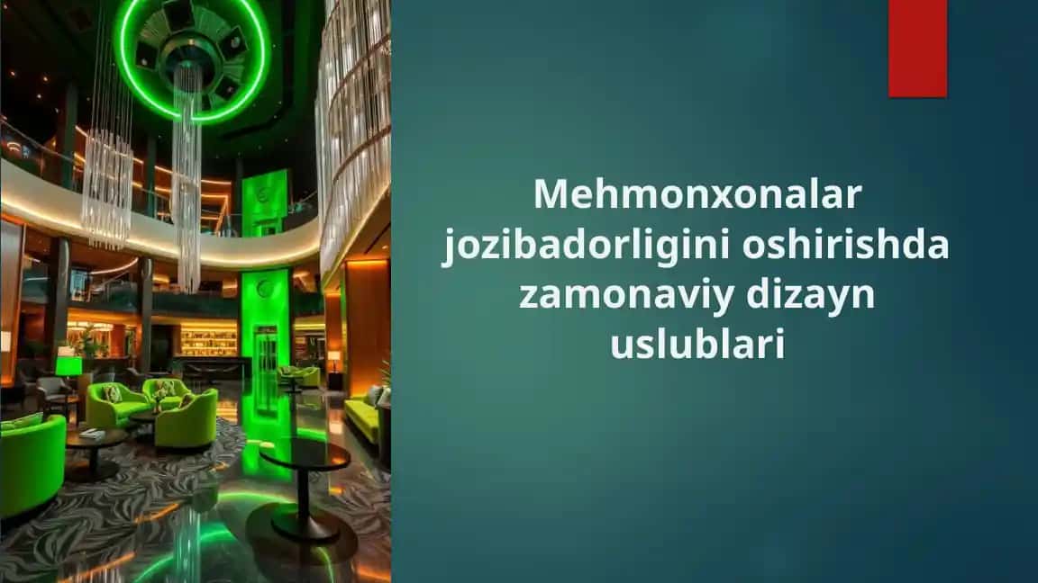 Mehmonxonalar jozibadorligini oshirishda zamonaviy dizayn uslublari