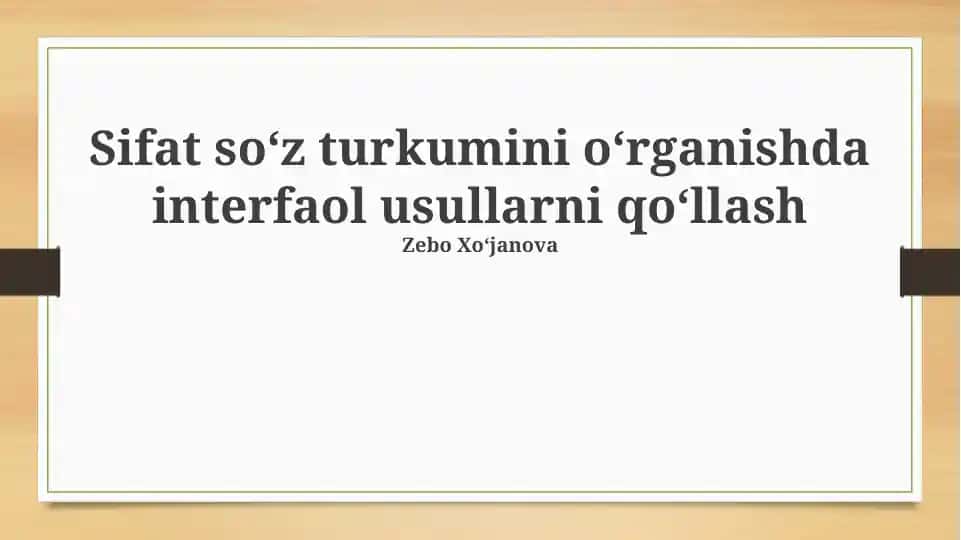 "Sifat soʻz turkumini oʻrganishda interfaol usullarni qoʻllash"