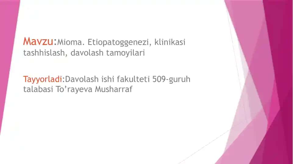 Mioma. Etiopatogenezisi, klinikasi, tashxislash va davolash tamoyillari