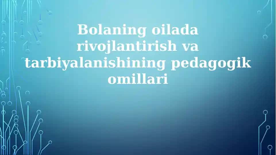 Bolaning oiladan tarbiyalanishi: pedagogik asoslar