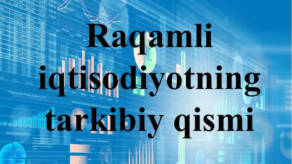 Raqamli iqtisodiyotning tarkibiy qismi