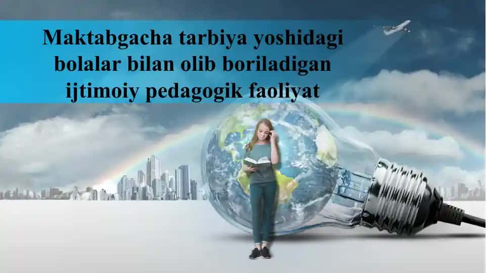 Maktabgacha tarbiya yoshidagi bolalar bilan olib boriladigan ijtimoiy pedagogik faoliyat