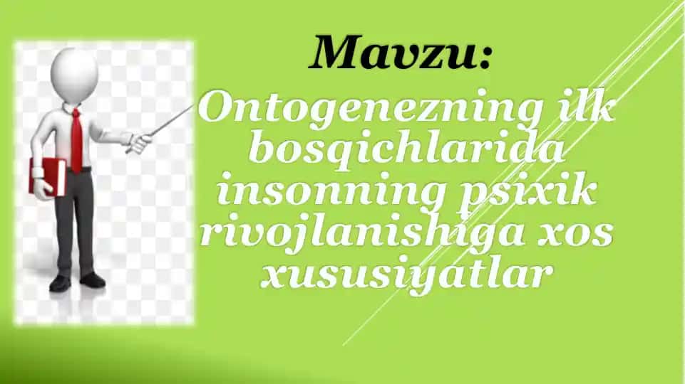Ontogenezning ilk bosqichlari va insonning psixik rivojlanishi