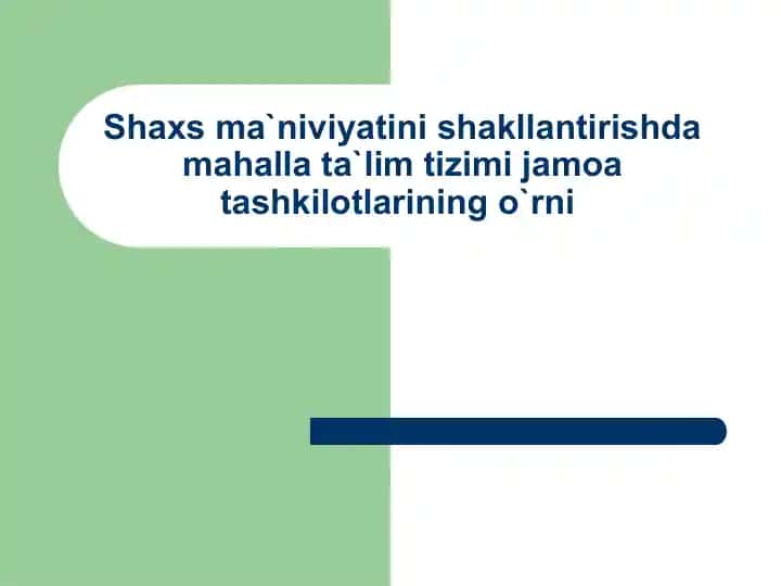 Shaxs ma`niviyatini shakllantirishda mahalla ta`lim tizimi jamoa tashkilotlarining o`rni