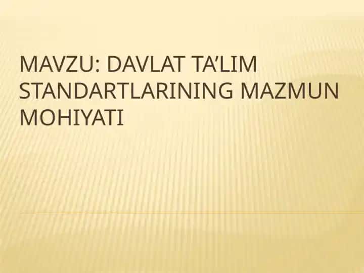 Davlat ta’lim standartlarining mazmun mohiyati