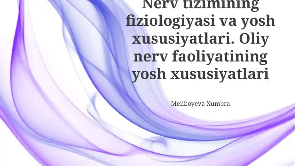 Nerv tizimining fiziologiyasi va yosh xususiyatlari