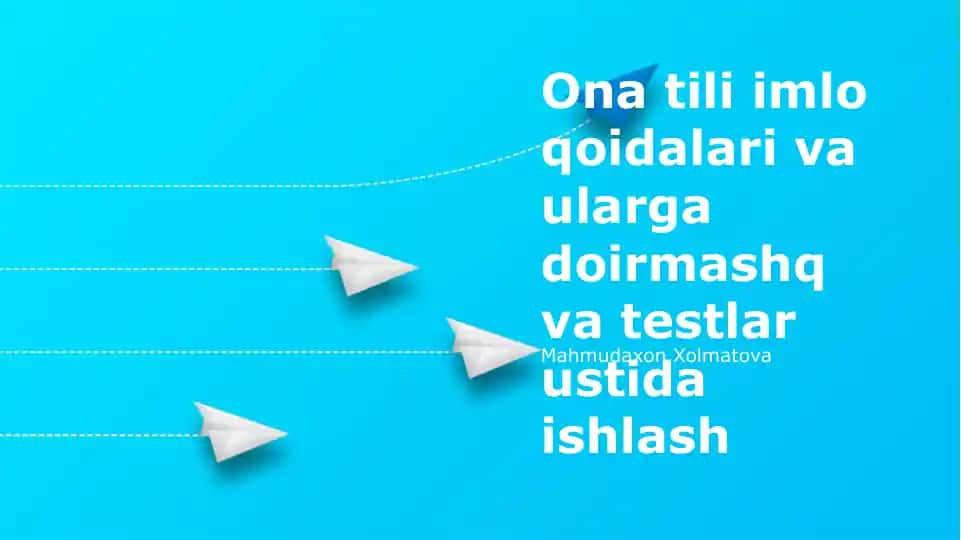 Ona tili imlo qoidalari va ularga doirmashq va testlar ustida ishlash