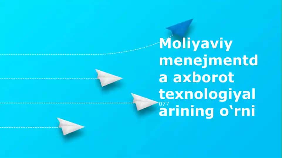 Moliyaviy menejmentda axborot texnologiyalarining o‘rni
