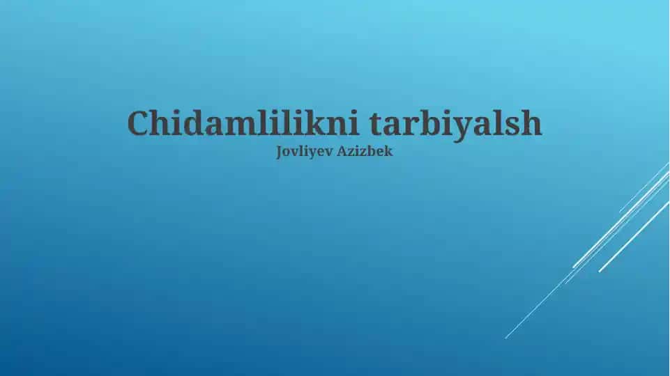 Chidamlilikni tarbiyalash