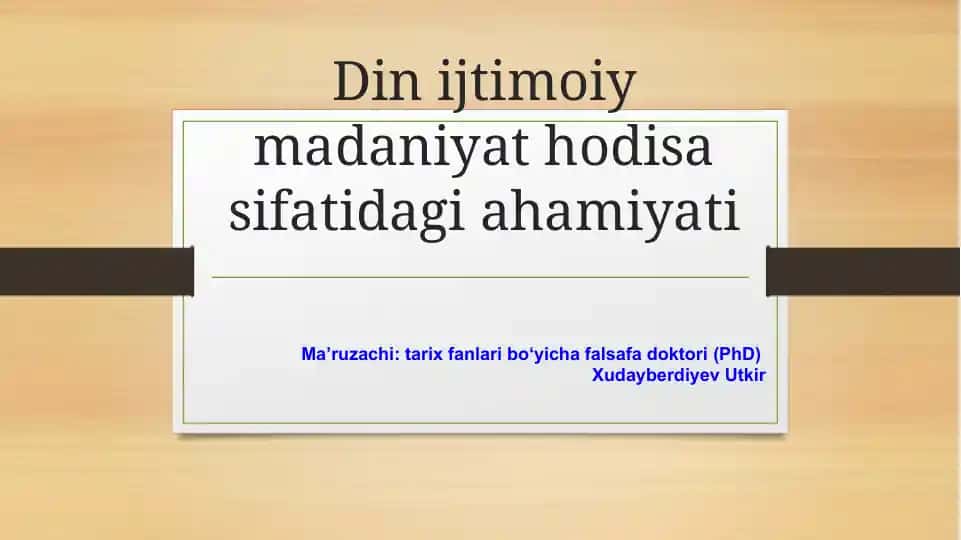 Din ijtimoiy madaniyat hodisa sifatidagi ahamiyati