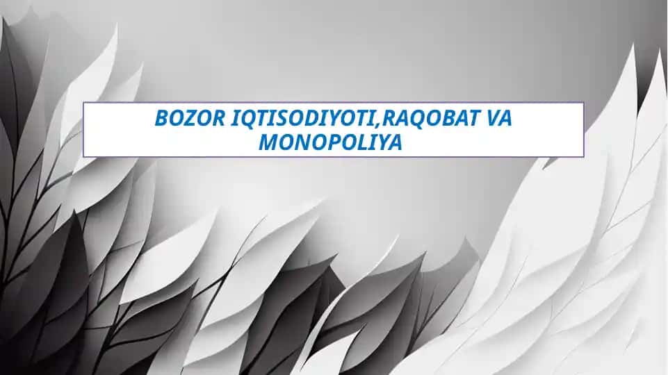 Bozor iqtisodiyoti, Raqobat va Monopoliya
