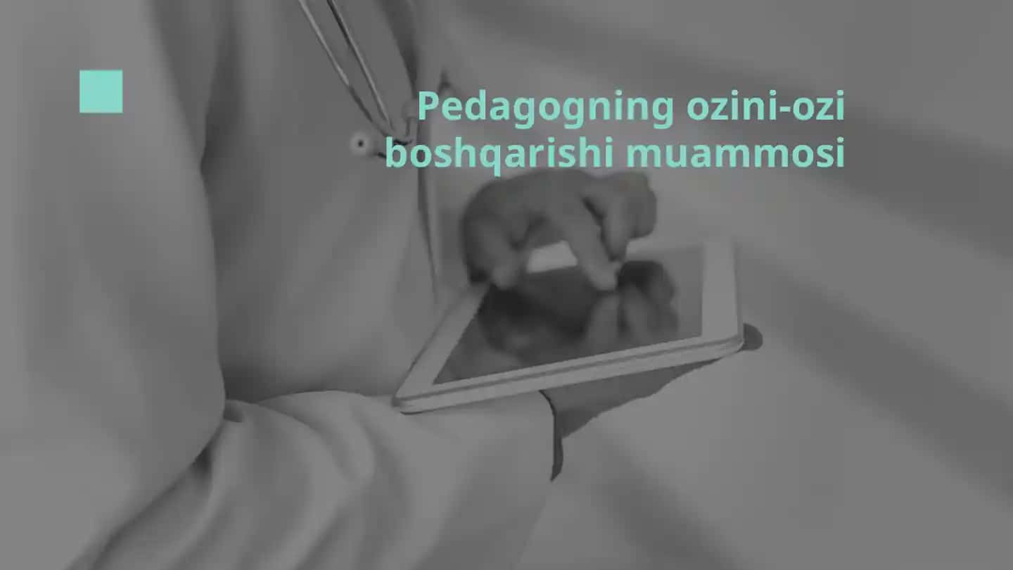 Pedagogning ozini-ozi boshqarishi muammosi