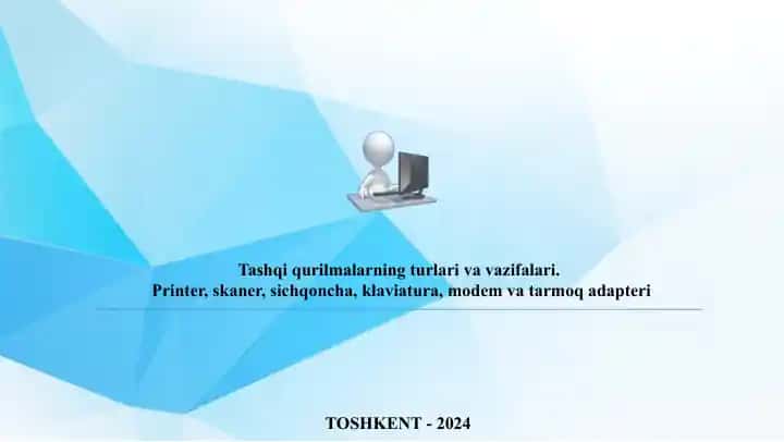 Tashqi qurilmalarning turlari va vazifalari