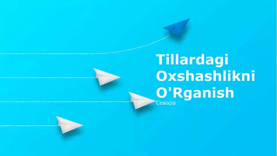 Tillardagi O'xshashlikni O'rganish