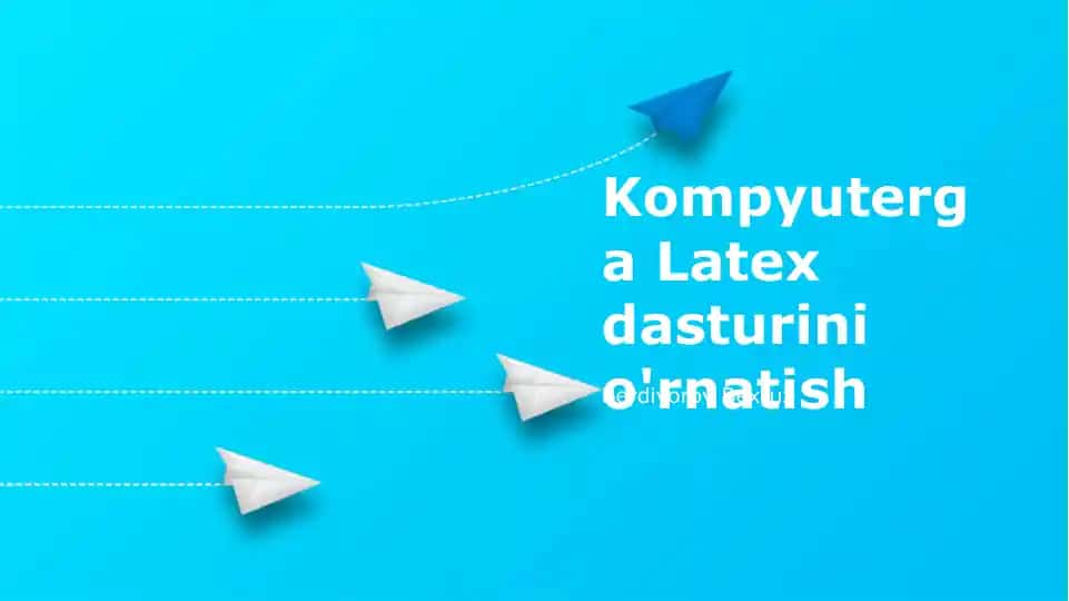 Kompyuterga Latex dasturini o'rnatish