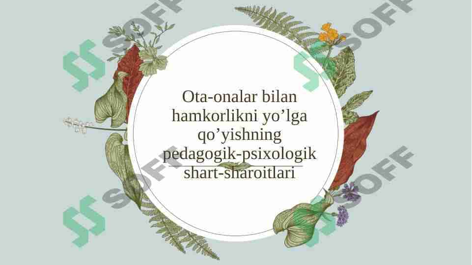 Ota-onalar bilan hamkorlikni yo’lga qo’yishning pedagogik-psixologik shart-sharoitlari